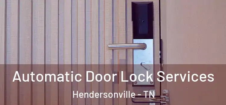Automatic Door Lock Services Hendersonville - TN
