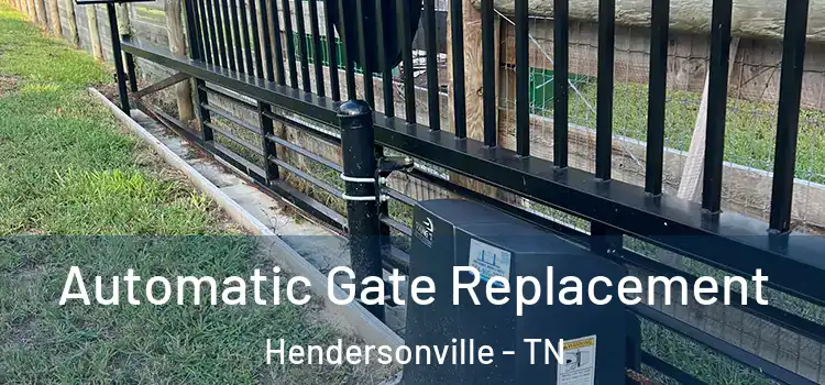 Automatic Gate Replacement Hendersonville - TN