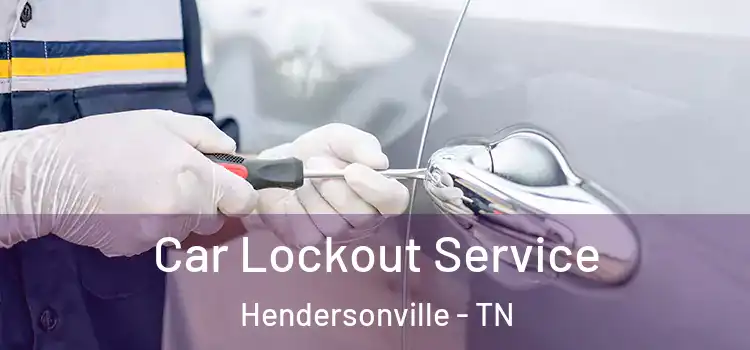 Car Lockout Service Hendersonville - TN