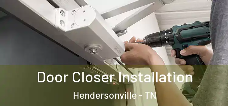 Door Closer Installation Hendersonville - TN
