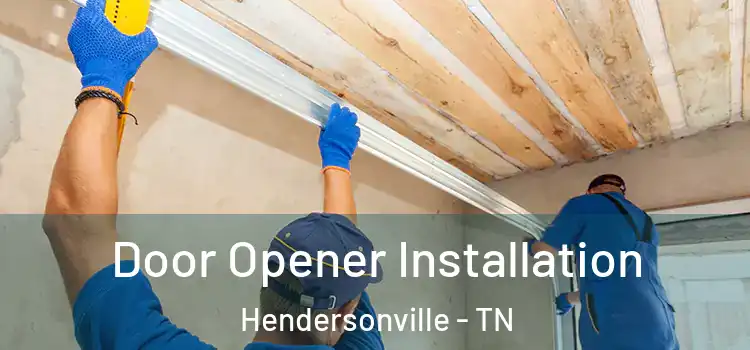 Door Opener Installation Hendersonville - TN