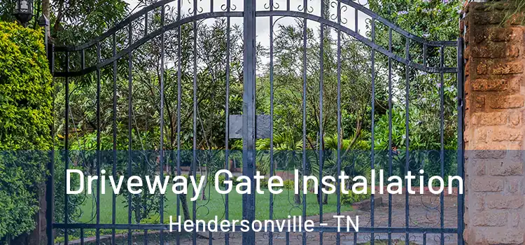Driveway Gate Installation Hendersonville - TN