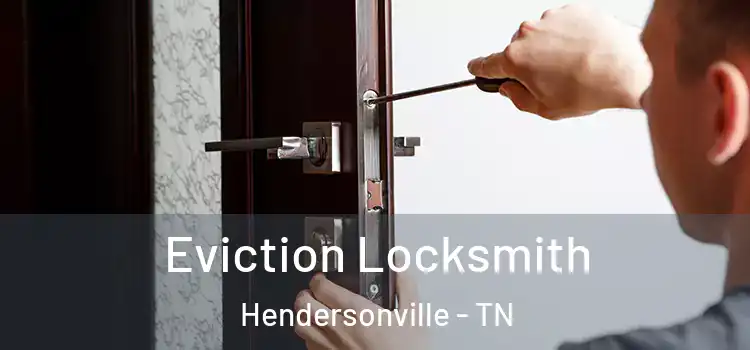 Eviction Locksmith Hendersonville - TN