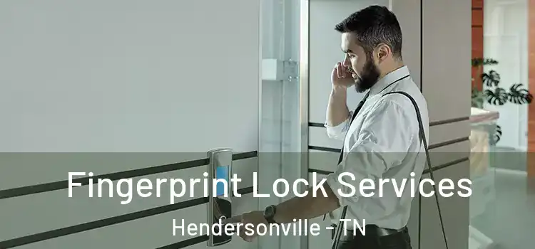 Fingerprint Lock Services Hendersonville - TN