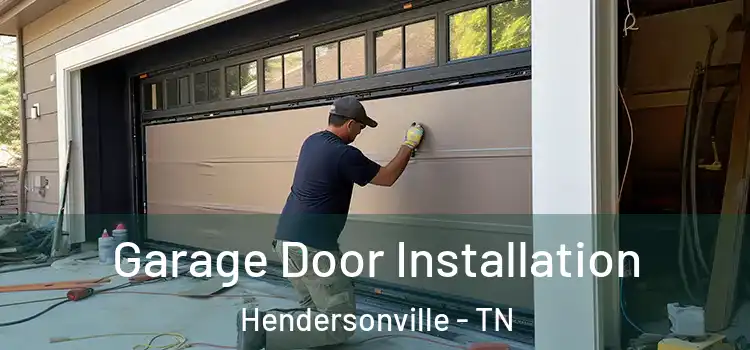  Garage Door Installation Hendersonville - TN