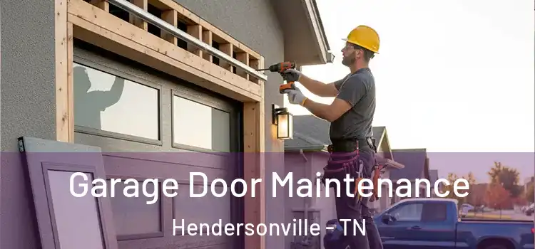 Garage Door Maintenance Hendersonville - TN