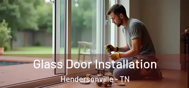 Glass Door Installation Hendersonville - TN