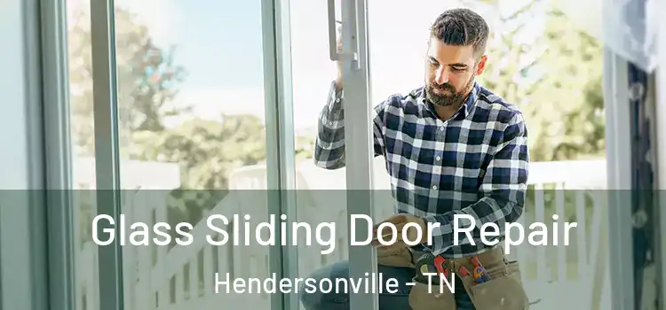 Glass Sliding Door Repair Hendersonville - TN