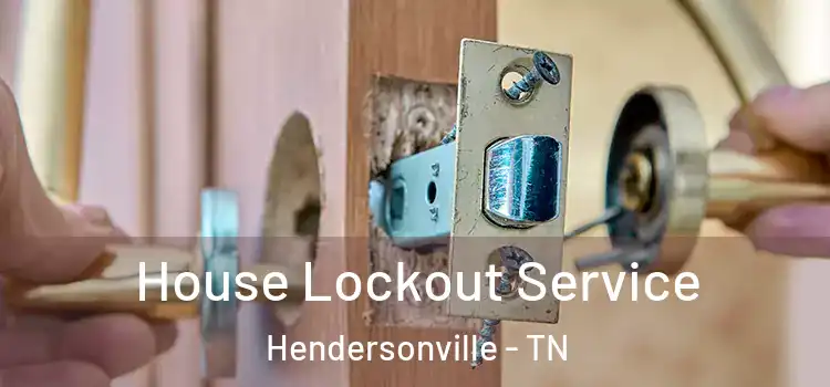 House Lockout Service Hendersonville - TN