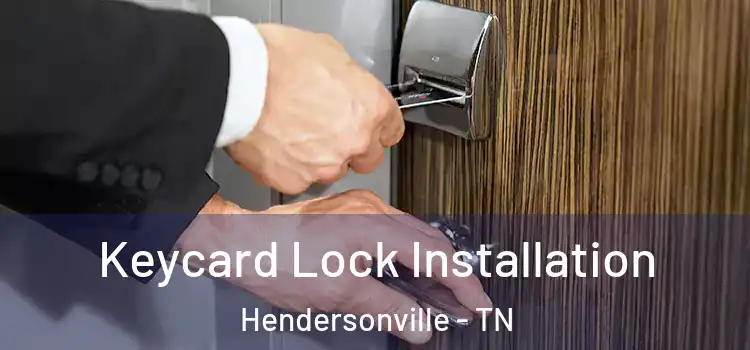 Keycard Lock Installation Hendersonville - TN