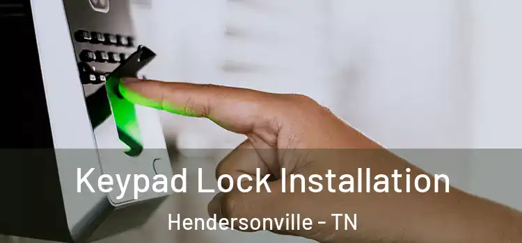 Keypad Lock Installation Hendersonville - TN