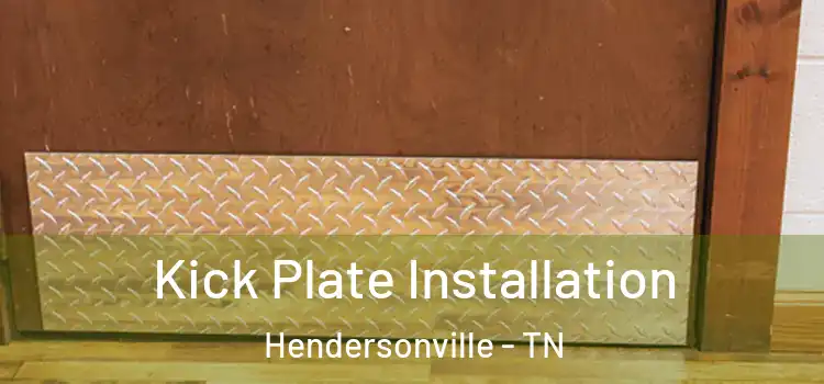 Kick Plate Installation Hendersonville - TN