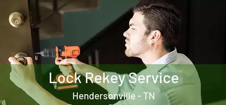 Lock Rekey Service Hendersonville - TN