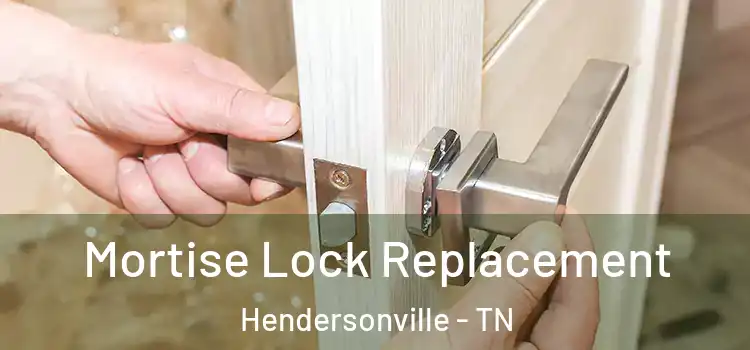 Mortise Lock Replacement Hendersonville - TN