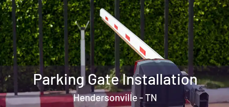 Parking Gate Installation Hendersonville - TN