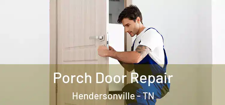  Porch Door Repair Hendersonville - TN