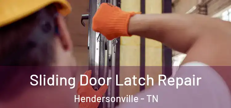 Sliding Door Latch Repair Hendersonville - TN