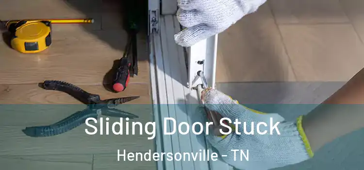 Sliding Door Stuck Hendersonville - TN