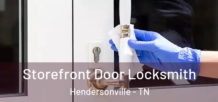 Storefront Door Locksmith Hendersonville - TN