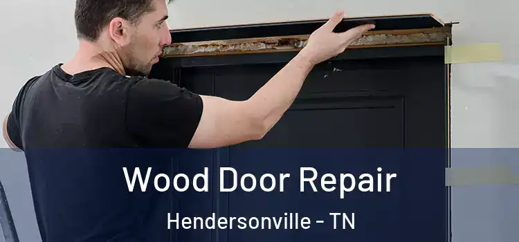 Wood Door Repair Hendersonville - TN
